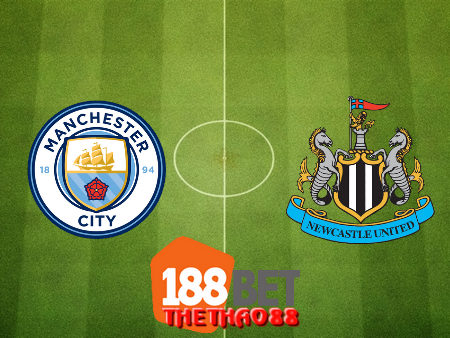 Soi kèo nhà cái Manchester City vs Newcastle – 00h00– 09-07-2020