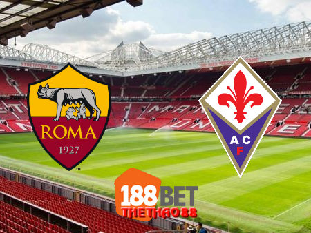 Soi kèo nhà cái AS Roma vs Fiorentina – 00h30 – 27/07/2020