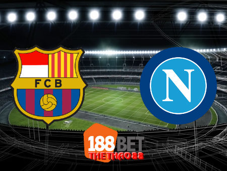 Soi kèo nhà cái Barcelona vs Napoli – 02h00 – 09/08/2020