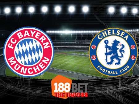 Soi kèo nhà cái Bayern Munich vs Chelsea – 02h00 – 09/08/2020