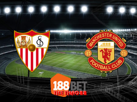 Soi kèo nhà cái Sevilla vs Manchester Utd – 02h00 – 17/08/2020