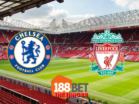 Soi kèo nhà cái Chelsea vs Liverpool – 22h30 – 20/09/2020