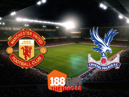 Soi kèo nhà cái Man Utd vs Crystal Palace – 23h30 – 19/09/2020