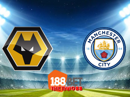 Soi kèo nhà cái Wolves vs Manchester City – 02h45 – 22/09/2020