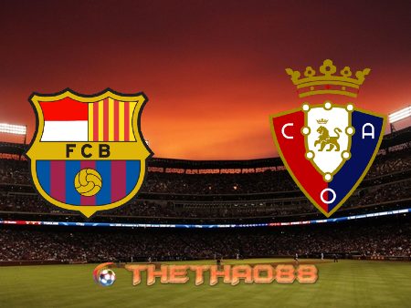 Soi kèo nhà cái Barcelona vs Osasuna – 20h00 – 29/11/2020