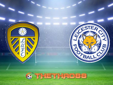 Soi kèo nhà cái Leeds Utd vs Leicester City – 03h00 – 03/11/2020