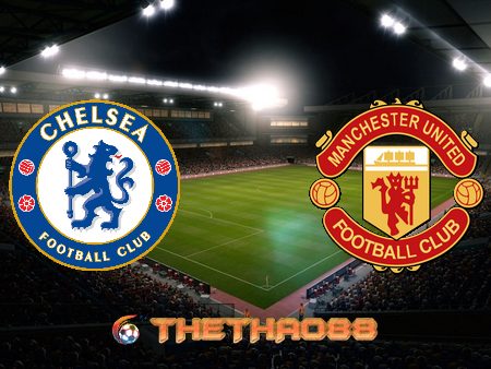 Soi kèo nhà cái Chelsea vs Manchester Utd – 23h30 – 28/02/2021