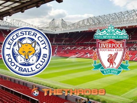 Soi kèo nhà cái Leicester City vs Liverpool – 19h30 – 13/02/2021