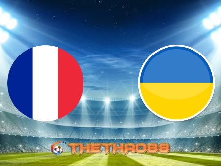 Soi kèo nhà cái Pháp vs Ukraine – 02h45 – 25/03/2021