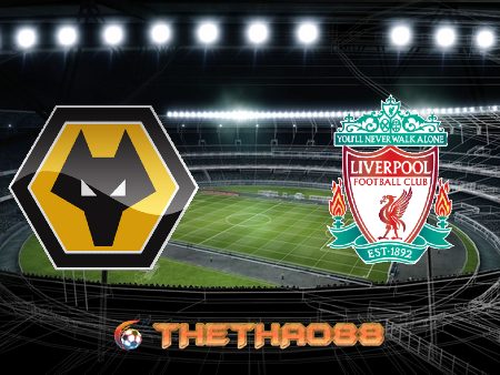 Soi kèo nhà cái Wolves vs Liverpool – 03h00 – 16/03/2021