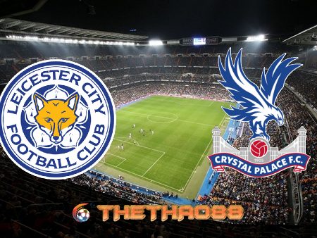 Soi kèo nhà cái Leicester City vs Crystal Palace – 02h00 – 27/04/2021