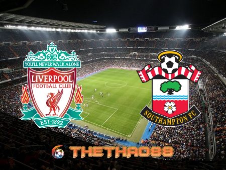 Soi kèo nhà cái Liverpool vs Southampton – 02h15 – 09/05/2021