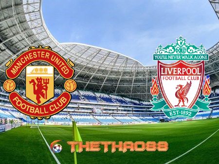 Soi kèo nhà cái Manchester Utd vs Liverpool – 02h15 – 14/05/2021