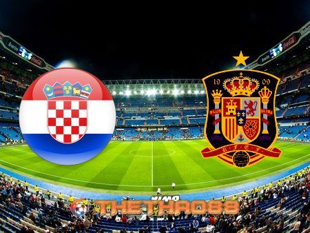 Soi kèo nhà cái Croatia vs Tây Ban Nha – 23h00 – 28/06/2021