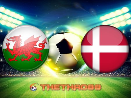 Soi kèo nhà cái Wales vs Đan Mạch – 23h00 – 26/06/2021