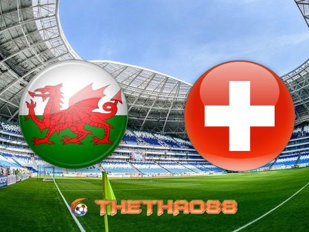 Soi kèo nhà cái Wales vs Thụy Sĩ – 20h00 – 12/06/2021