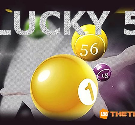 Hướng dẫn cách chơi xổ số Lucky 5 cực hấp dẫn
