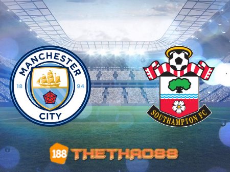 Soi kèo Manchester City vs Southampton – 21h00 – 18/09/2021