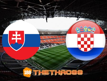 Soi kèo Slovakia vs Croatia – 01h45 – 05/09/2021