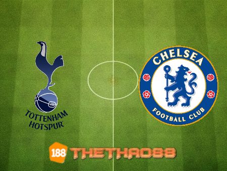 Soi kèo Tottenham Hotspur vs Chelsea – 22h30 – 19/09/2021