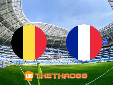 Soi kèo Bỉ vs Pháp – 01h45 – 08/10/2021