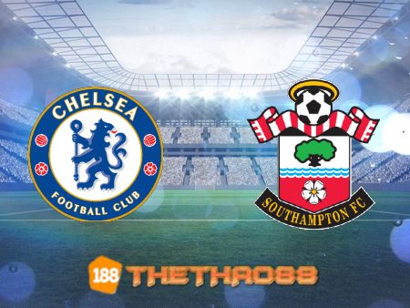 Soi kèo Chelsea vs Southampton – 01h45 – 27/10/2021