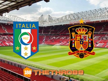 Soi kèo Italy vs Tây Ban Nha – 01h45 – 07/10/2021