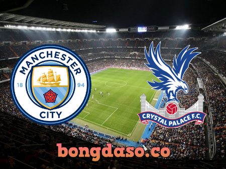 Soi kèo Manchester City vs Crystal Palace – 21h00 – 30/10/2021