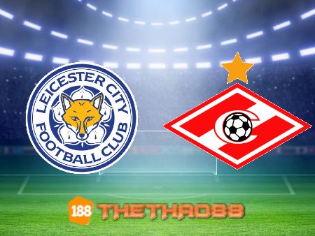 Soi kèo Leicester City vs Spartak Moscow – 03h00 – 05/11/2021