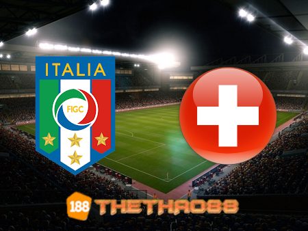 Soi kèo Italy vs Thụy Sĩ – 02h45 – 13/11/2021