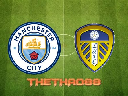 Soi kèo Manchester City vs Leeds Utd – 03h00 – 15/12/2021