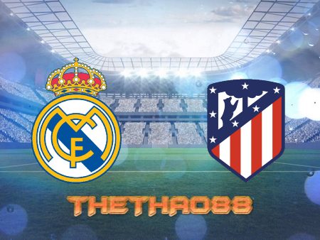 Soi kèo Real Madrid vs Atl. Madrid – 03h00 – 13/12/2021