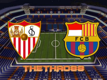 Soi kèo Sevilla vs Barcelona – 03h30 – 22/12/2021