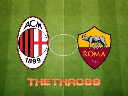 Soi kèo AC Milan vs AS Roma – 00h30 – 07/01/2022