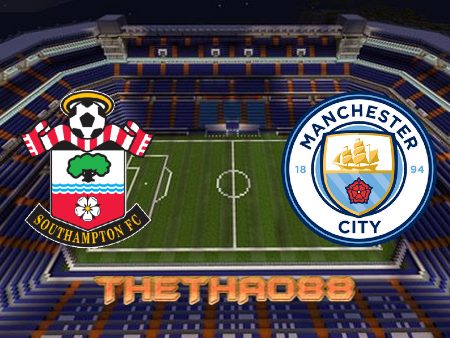 Soi kèo Southampton vs Manchester City – 00h30 – 23/01/2022