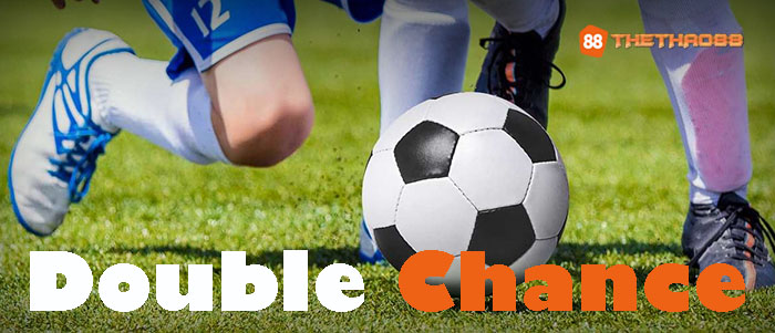 Tìm hiểu về cách chơi kèo Double Chance trong cá cược bóng đá