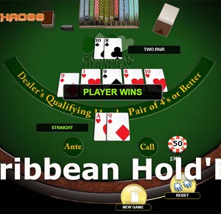 Caribbean Hold’Em – Phiên bản mới của Poker truyền thống