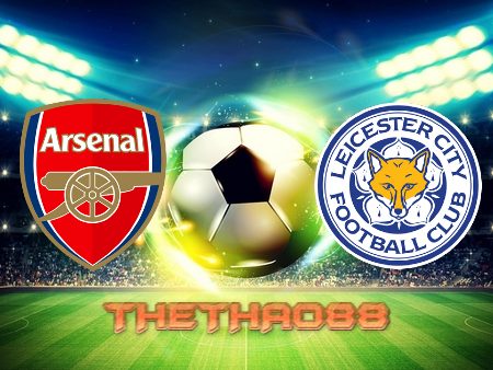 Soi kèo Arsenal vs Leicester City – 23h30 – 13/03/2022