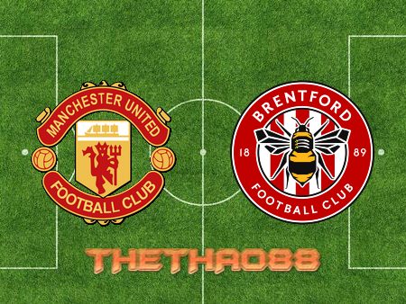 Soi kèo Manchester Utd vs Brentford – 02h00 – 03/05/2022