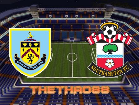 Soi kèo Burnley vs Southampton – 01h45 – 22/04/2022