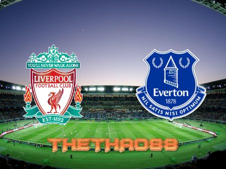 Soi kèo Liverpool vs Everton – 22h30 – 24/04/2022