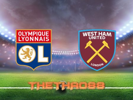 Soi kèo Lyon vs West Ham – 02h00 – 15/04/2022