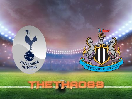 Soi kèo Tottenham vs Newcastle – 22h30 – 03/04/2022