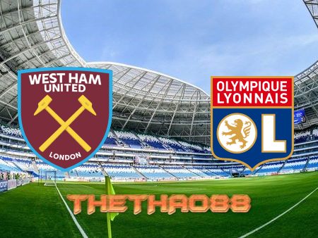 Soi kèo West Ham vs Olympique Lyon – 02h00 – 08/04/2022