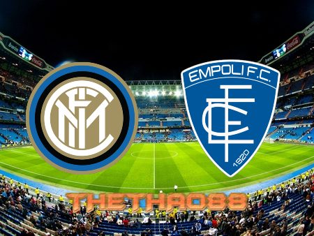 Soi kèo Inter Milan vs Empoli – 23h45 – 06/05/2022