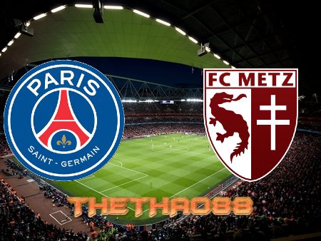 Soi kèo Paris SG vs Metz – 02h00 – 22/05/2022