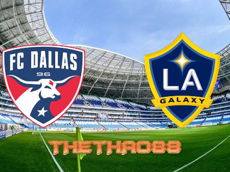 Soi kèo FC Dallas vs Los Angeles Galaxy – 08h00 – 31/07/2022