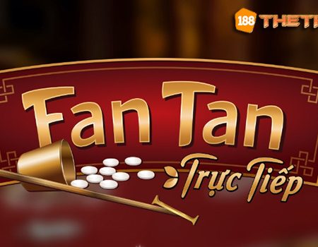 Fan Tan – Hướng dẫn cách chơi Fan Tan chi tiết tại nhà cái hiện nay