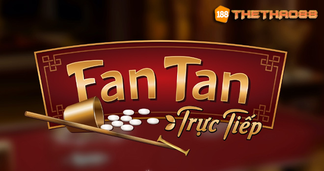 Fan Tan - Hướng dẫn cách chơi Fan Tan chi tiết tại nhà cái hiện nay - 188BET
