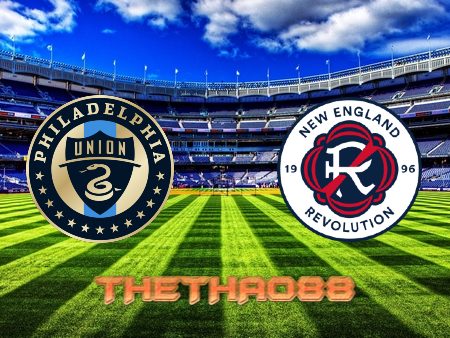 Soi kèo Philadelphia Union vs New England – 06h30 – 17/07/2022